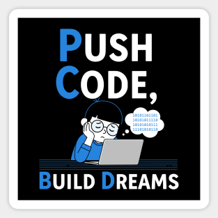 Push Code Build Dreams - Cute Tired Coder Kid Magnet
